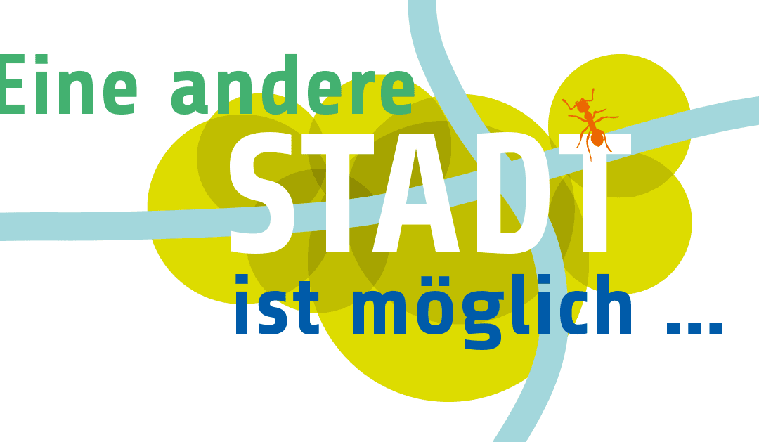 Eine andere Stadt ist möglich …