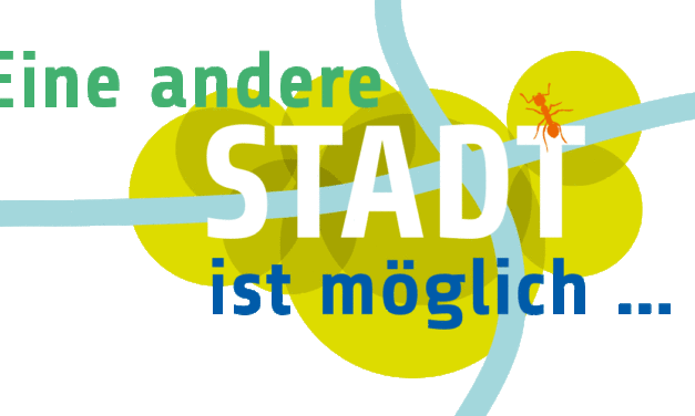 Eine andere Stadt ist möglich …